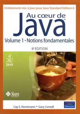 Couverture du produit · Au cœur de Java, volume 1 : Notions fondamentales (Java SE 6)