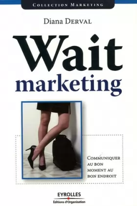 Couverture du produit · Wait marketing : Communiquer au bon moment, au bon endroit