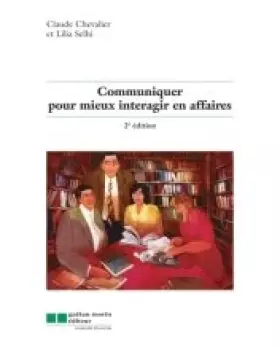 Couverture du produit · Communiquer Pour Mieux Interagir en Affaires