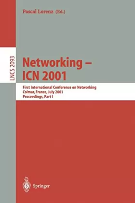 Couverture du produit · Networking-Icn 2001: First International Conference, Colmar, France, July 9-13, 2001 : Proceedings
