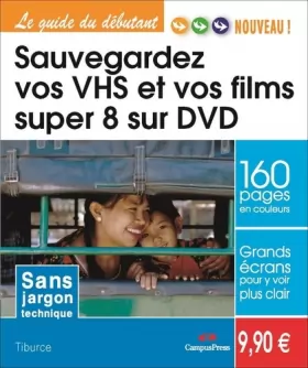 Couverture du produit · Sauvegardez vos VHS et vos films super 8 sur DVD