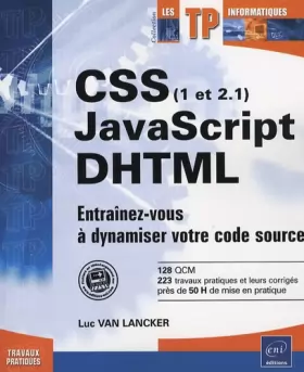 Couverture du produit · CSS (1 et 2.1), JavaScript, DHTML : Entraînez-vous à dynamiser votre code source
