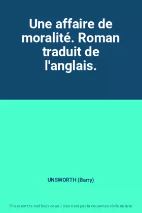 Couverture du produit · Une affaire de moralité. Roman traduit de l'anglais.