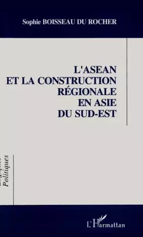 Couverture du produit · L'Asien et la construction régionale en Asie du Sud-Est