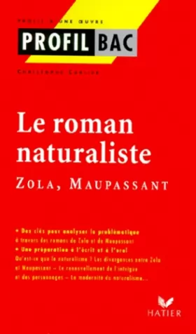 Couverture du produit · Zola, Maupassant : Le roman naturaliste