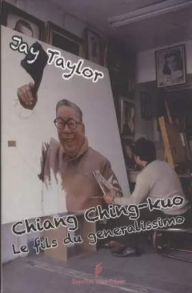 Couverture du produit · Le Fils du Generalissimo: Chiang Ching-kuo et les révolutions en Chine et à Taiwan