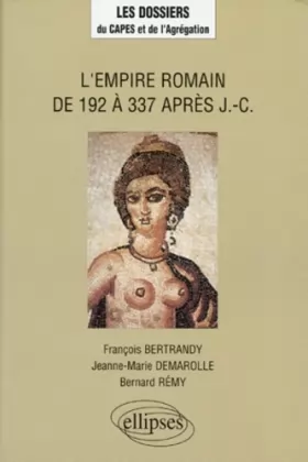 Couverture du produit · L'Empire romain de 192 à 337 après J.-C.