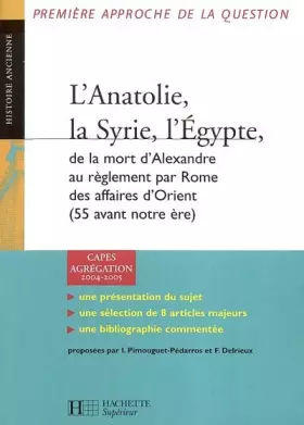 Couverture du produit · L'Anatolie, la Syrie, l'Égypte, de la mort d'Alexandre au réglement par Rome des affaires d'Orient (55 avant notre ère)