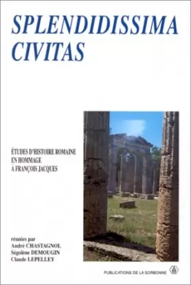 Couverture du produit · Splendissima civitas : Études d'histoire romaine en hommage à François Jacques