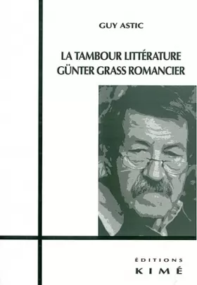 Couverture du produit · La tambour littérature: Günter Grass romancier