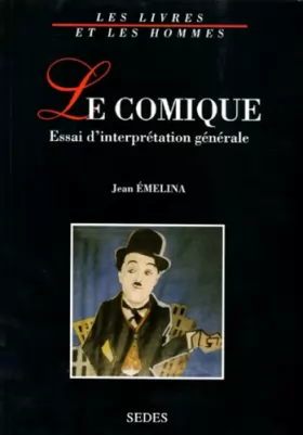 Couverture du produit · Le Comique - 2e éd. - Essai d'interprétation générale: Essai d'interprétation générale