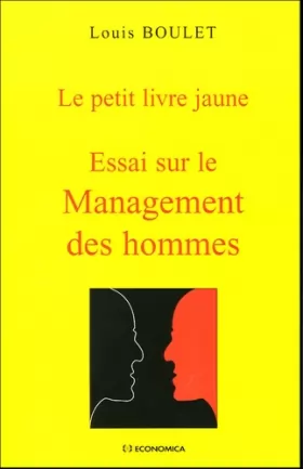 Couverture du produit · Essai sur le Management des hommes : Le petit livre jaune