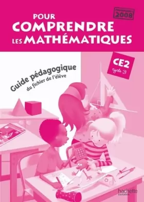 Couverture du produit · Pour comprendre les mathématiques CE2 - Guide pédagogique du fichier élève - Ed.2010