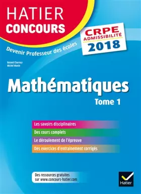 Couverture du produit · Hatier Concours CRPE 2018 - Mathématiques tome 1 - Epreuve écrite d'admissibilité