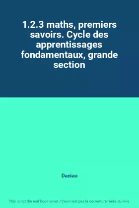 Couverture du produit · 1.2.3 maths, premiers savoirs. Cycle des apprentissages fondamentaux, grande section
