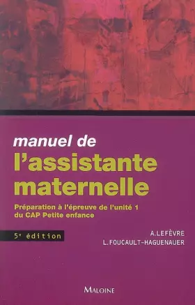 Couverture du produit · Manuel de l'assistante maternelle : Préparation à l'épreuve de l'unité 1 du CAP Petite enfance