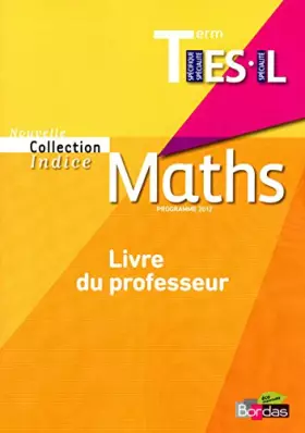 Couverture du produit · Indice Tle ES Spécifique / Tle L Spécialité • Livre du professeur