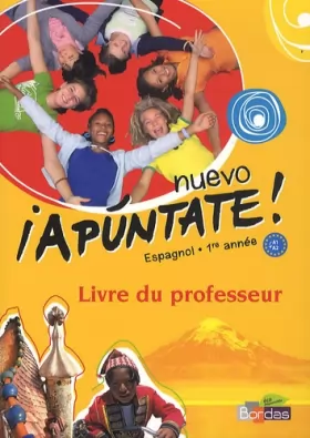 Couverture du produit · nuevo ¡Apúntate! 1re année • Livre du professeur