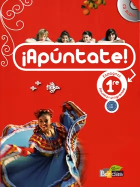 Couverture du produit · Apuntate 1re • Manuel de l'élève avec CD audio Grand Format (Éd. 2011)