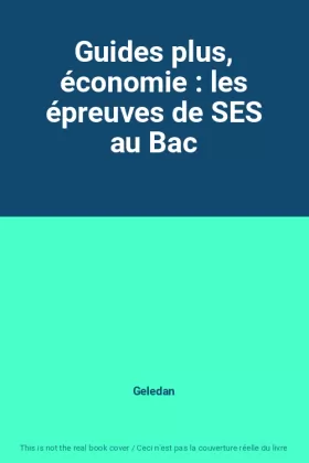 Couverture du produit · Guides plus, économie : les épreuves de SES au Bac