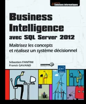 Couverture du produit · Business Intelligence avec SQL Server 2012 - Maîtrisez les concepts et réalisez un système décisionnel