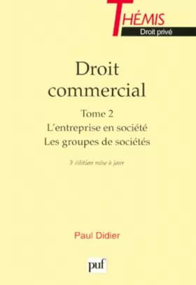 Couverture du produit · Droit commercial, tome 2 : L'Entreprise en société, les groupes en sociétés, 3e édition mise à jour