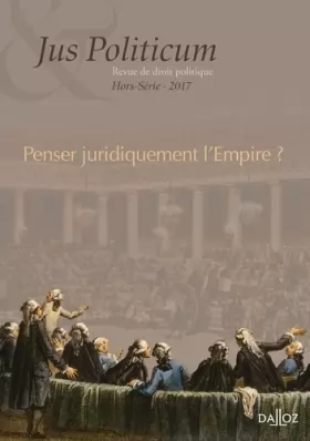 Couverture du produit · Jus politicum - Hors série 2017 - Penser juridiquement l'Empire ?
