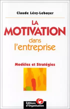 Couverture du produit · La motivation dans l'entreprise : Modèles et stratégies