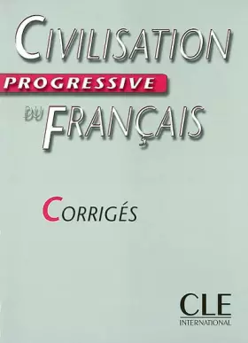 Couverture du produit · Civilisation progressive du français : Corrigés