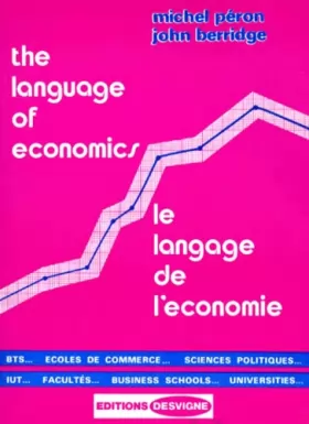 Couverture du produit · The Language of economics : [B.T.S., écoles de commerce, sciences politiques, I.U.T., facultés]