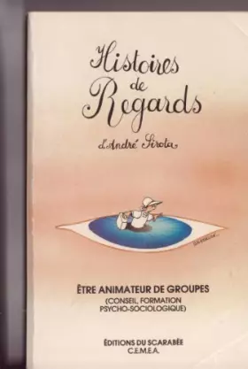 Couverture du produit · Histoires de regards : Être l'animateur dans des groupes