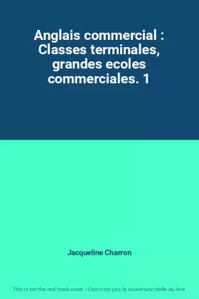Couverture du produit · Anglais commercial : Classes terminales, grandes ecoles commerciales. 1