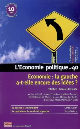 Couverture du produit · L'Economie Politique N 40 - Economie : la Gauche a-T-Elle Encore des Idees ?