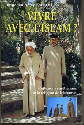 Couverture du produit · Vivre avec l'islam ? : Réflexions chrétiennes sur la religion de Mahomet