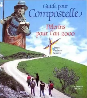 Couverture du produit · Guide pour Compostelle: Pèlerins pour l'an 2000