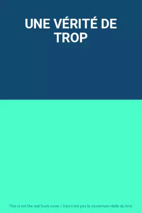 Couverture du produit · UNE VÉRITÉ DE TROP
