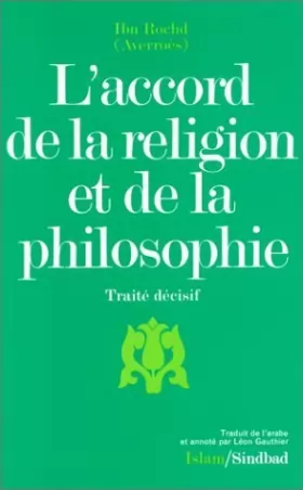 Couverture du produit · L'Accord de la religion et de la philosophie : Traité décisif de Ibn Rochd (1 janvier 1999) Broché