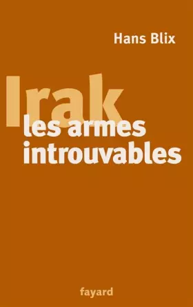Couverture du produit · Irak, les armes introuvables