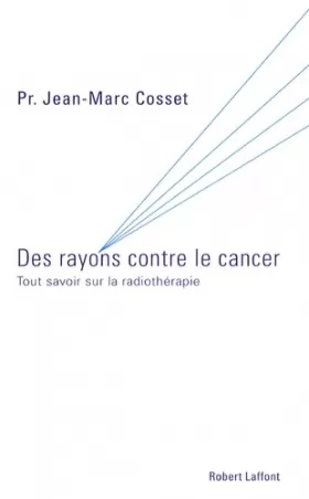 Couverture du produit · Des rayons contre le cancer