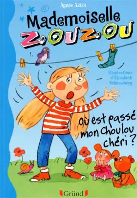 Couverture du produit · Mlle Zouzou - Tome 6 : Où est passé mon Choulou chéri ? (06)