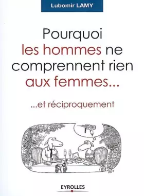 Couverture du produit · Pourquoi les hommes ne comprennent rien aux femmes...: ... et réciproquement