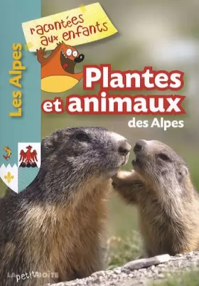 Couverture du produit · Plantes et animaux des Alpes