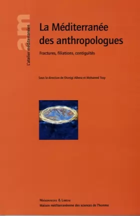 Couverture du produit · La Méditerranée des anthropologues: Fractures, filiations, contiguïtés