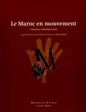 Couverture du produit · LE MAROC EN MOUVEMENT. Créations contemporaines