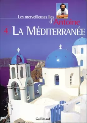 Couverture du produit · Les Merveilleuses Iles d'Antoine, tome 4 : La Méditerranée