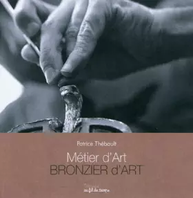 Couverture du produit · Metier d'Art - Bronzier d'Art