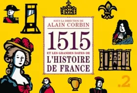 Couverture du produit · 1515 et les grandes dates de l'histoire de France revisitées par les grands historiens d'aujourd'hui