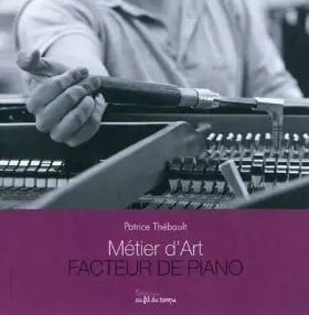 Couverture du produit · Metier d'Art - Facteur de Piano