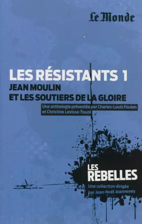 Couverture du produit · Les résistants : Volume 1, Jean Moulin et les soutiers de la gloire