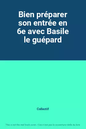Couverture du produit · Bien préparer son entrée en 6e avec Basile le guépard